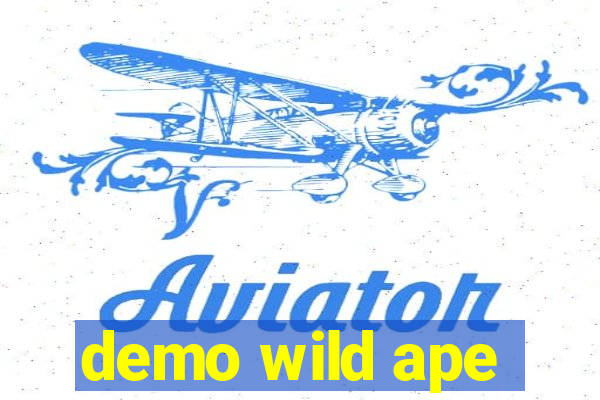 demo wild ape